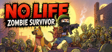 NO LIFE: Zombie Survivor
