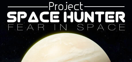 Project Space Hunter: Fear in Space