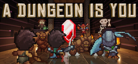 A Dungeon Is You