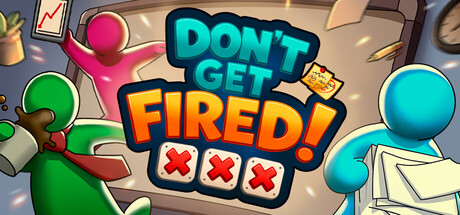 Don't Get Fired!