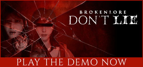 BrokenLore: DON’T LIE