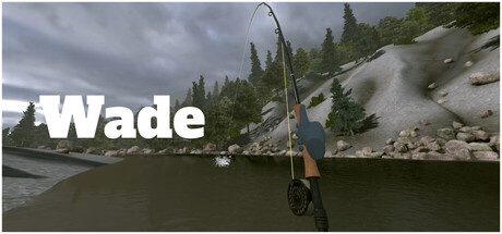Wade: Fly Fishing