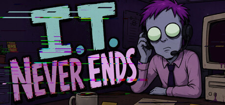 I.T. Never Ends
