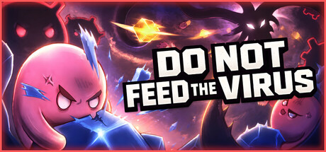 DO NOT FEED THE VIRUS
