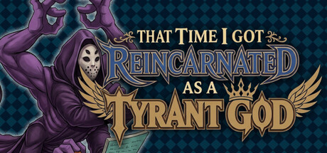 That Time I Got Reincarnated as a Tyrant God