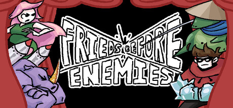 Friends Before Enemies